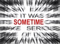 Blured text with focus on SOMETIME Royalty Free Stock Photo