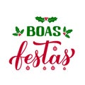 Boas Festas calligraphy with holly berries. Happy Holidays hand lettering in Portuguese. Christmas and New Year typography poster Royalty Free Stock Photo
