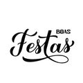 Boas Festas calligraphy isolated on white. Happy Holidays hand lettering in Portuguese. Christmas and New Year typography poster. Royalty Free Stock Photo