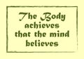 The body achieves that the mind believes. Motivational quote