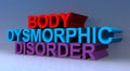 Body dysmorphic disorder