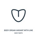 body organ variant with line icon vector from body parts collection. Thin line body organ variant with line outline icon vector