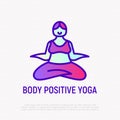 Body positive yoga thin line icon: happy plus size woman in lotus pose. Modern vector illustration