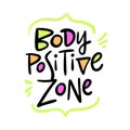 Body Positive Zone hand drawn lettering. Motivation phrase. Isolated on white background