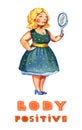 Body posotive watercolor hand drawn illustration of blonde woman with mirror in vintage blue dress with colorful lettering
