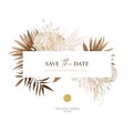 Boho save the date, wedding invite. Dried palm leaves, pampas grass, beige hydrangea, lagurus, lunaria tropical bouquet frame. Royalty Free Stock Photo