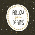 Boho template with inspirational quote lettering - Follow your dreams.