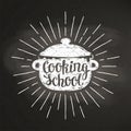 Boiling pot chalk silhoutte with sun rays and lettering - Cooking school - on blackboard.