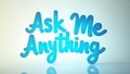 Bold blue text invites open dialogue with Ask Me Anything on a light backdrop Royalty Free Stock Photo
