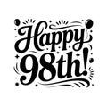 A bold, celebratory message reads Happy 98th! accompanied by decorative stars and a balloon Royalty Free Stock Photo