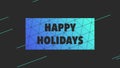 Bold Happy Holidays message on festive blue and white background