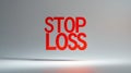 Bold stop loss in modern text on a light background Royalty Free Stock Photo