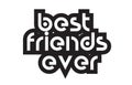 Bold text best friends ever inspiring quotes text typography design Royalty Free Stock Photo