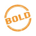 BOLD text written on orange grungy round stamp