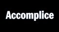 Bold white text \'Accomplice\' on black background conveys a powerful, impactful message for your projects Royalty Free Stock Photo