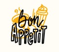 Bon Appetit Hand Drawn Lettering, Food Poster with Doodle Coffee Cup and Cupcake. Graphic Design Element, Print for Bar