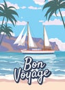 Bon Voyage poster retro, sailing ship on the ocean, sea. Tropical cruise, summertime travel vacation. Vector