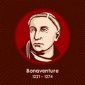 Bonaventure 1221-1274, born Giovanni di Fidanza, was an Italian medieval Franciscan, scholastic theologian and philosopher