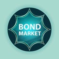 Bond Market magical glassy sunburst blue button sky blue background
