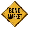 Bond market vintage rusty metal sign