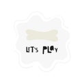 Bone toy for dog. Cute illustration with let`s play lettering quote.