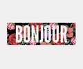 Bonjour slogan. Perfect for pin, card, t-shirt design, poster, sticker, print. Vector illustration Royalty Free Stock Photo