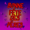 Bonne Fete Des Peres Father`s Day in French Royalty Free Stock Photo