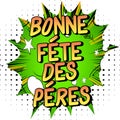 Bonne Fete Des Peres Father`s Day in French Royalty Free Stock Photo