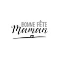 Bonne Fete Maman. Happy Mother`s Day in french language. Hand drawn lettering background. Ink illustration. Royalty Free Stock Photo