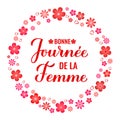 Bonne Journee de la Femmes - Happy Womens Day in French. Calligraphy hand lettering with spring flowers. International