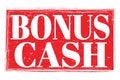 BONUS CASH, words on red grungy stamp sign Royalty Free Stock Photo