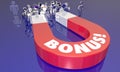 Bonus Premium Incentive Magnet Attracting People