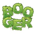 Booger. Snot slippery lettering. Snvel typography. Green slime l