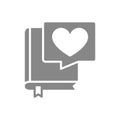 Book with heart in chat bubble grey icon. Good literature, best choise symbol.