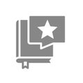 Book with star in chat bubble gray icon. Good literature, best choise symbol.