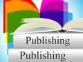 Books Publishing Shows Editor Media And Non-Fiction Royalty Free Stock Photo