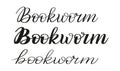 Bookworm. Three different writing styles. Brush pen lettering. Vector.