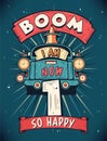 Boom I Am Now 1, So Happy - 1st birthday Gift T-Shirt Design Vector. Retro Vintage 1 Years Birthday Celebration Poster Design