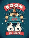 Boom I Am Now 66, So Happy - 66th birthday Gift T-Shirt Design Vector. Retro Vintage 66 Years Birthday Celebration Poster Design