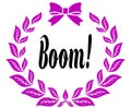 BOOM with pink laurels ribbon and bow.