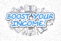 Boost Your Income - Doodle Blue Text. Business Concept. Royalty Free Stock Photo