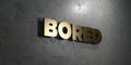 Bored - Gold sign mounted on glossy marble wall - 3D rendered royalty free stock illustration