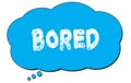 BORED text written on a blue thought bubble