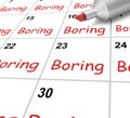 Boring Calendar Means Monotony Tedium And Royalty Free Stock Photo
