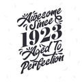 Born in 1923 Awesome Retro Vintage Birthday, Awesome since 1923 Aged to Perfection