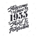 Born in 1955 Awesome Retro Vintage Birthday, Awesome since 1955 Aged to Perfection