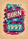 Born In 1997 Colorful Vintage T-shirt - Born in 1997 Vintage Birthday Poster Design