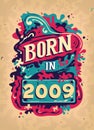 Born In 2009 Colorful Vintage T-shirt - Born in 2009 Vintage Birthday Poster Design