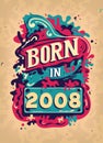 Born In 2008 Colorful Vintage T-shirt - Born in 2008 Vintage Birthday Poster Design