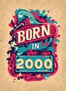 Born In 2000 Colorful Vintage T-shirt - Born in 2000 Vintage Birthday Poster Design